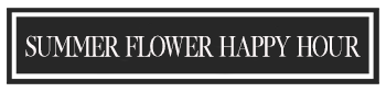 SUMMER FLOWER HAPPY HOUR BUTTON.png